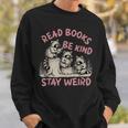 Read Book Be Kind Stay Weird Book Reader Lover Bookworm Sweatshirt Gifts for Him Read Book Be Kind Stay Weird Book Reader Lover Bookworm Sweatshirt Gifts for Him