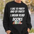 I Like To Read Books Book Lovers I Love To Read T-Shirt Sweatshirt Gifts for Him
