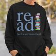 Read Because Books Are Brain Food Reading Rocks Literary Tee Sweatshirt Gifts for Him