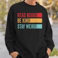 Read Books Be Kind Stay Weird Bookish Nerd Worm Lover Sweatshirt Gifts for Him Read Books Be Kind Stay Weird Bookish Nerd Worm Lover Sweatshirt Gifts for Him