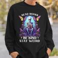 Read Books Be Kind Stay Weird Skeleton Reading Book Bookish Sweatshirt Gifts for Him