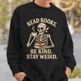Read Books Be Kind Stay Weird Skeleton Reading Coffee Goth Sweatshirt Gifts for Him