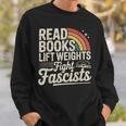 Read Books Lift Weights Fight Fascists Retro Vintage Sweatshirt Gifts for Him Read Books Lift Weights Fight Fascists Retro Vintage Sweatshirt Gifts for Him