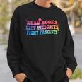 Read Books Lift Weights Fight Fascists Tie Dye Men Women Sweatshirt Gifts for Him Read Books Lift Weights Fight Fascists Tie Dye Men Women Sweatshirt Gifts for Him