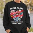 i Read Books Not Because i Don't Have a Life Reading Library Sweatshirt Gifts for Him
