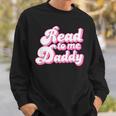 Read To Me Daddy Cute Book Lover Sweatshirt Gifts for Him Read To Me Daddy Cute Book Lover Sweatshirt Gifts for Him