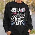 Read Your Heart Out Book Lover Reading Teacher Bookworm Sweatshirt Gifts for Him