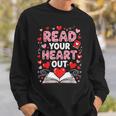 Read Your Heart Out Valentine Reading Book Lover Teacher Sweatshirt Gifts for Him Read Your Heart Out Valentine Reading Book Lover Teacher Sweatshirt Gifts for Him