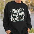 I Read Past My Bedtime Book Lover Reading Quote Sweatshirt Gifts for Him