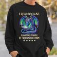 I Read Because Roasting People Is Frowned Upon Dragons Books Sweatshirt Gifts for Him