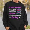 If You Can Read This Shirt I Was Forced To Put My Book Down Sweatshirt Gifts for Him