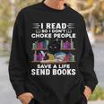 I Read So I Don't Choke People Save A Life Send Books Cat For Men Women Sweatshirt Gifts for Him