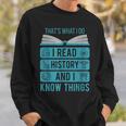 I Read History And Know Things Cute Book Lovers Sweatshirt Gifts for Him