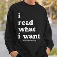 I Read What I Want Banned Books Club For Bibliophile Reading Sweatshirt Gifts for Him