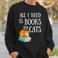 Reader All I Need Is Books And Cats Cat Lover Kitten Reading Sweatshirt Gifts for Him