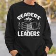 Readers Are Leaders Books Reading Librarian Teacher Bookworm Men Women Kids Sweatshirt Gifts for Him Readers Are Leaders Books Reading Librarian Teacher Bookworm Men Women Kids Sweatshirt Gifts for Him