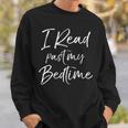 Reading For Book Lovers I Read Past My Bedtime Sweatshirt Gifts for Him Reading For Book Lovers I Read Past My Bedtime Sweatshirt Gifts for Him