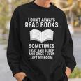 Reading Books Saying Quote For Girls Boys Men Women Sweatshirt Gifts for Him
