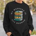 Reading Lover Book Quotes My Weekend Is All Booked Sweatshirt Gifts for Him