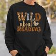 Reading Lover Wild About Reading Reading Books And Bookworm Sweatshirt Gifts for Him