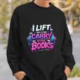Reading Meme I Lift So I Can Carry More Books Sweatshirt Gifts for Him