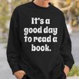 Reading Men Women Kids It's A Good Day To Read A Book Sweatshirt Gifts for Him Reading Men Women Kids It's A Good Day To Read A Book Sweatshirt Gifts for Him