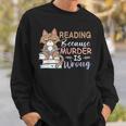 Reading Because Murder Is Wrong Cat Book Lovers Reading Book For Men Women Sweatshirt Gifts for Him Reading Because Murder Is Wrong Cat Book Lovers Reading Book For Men Women Sweatshirt Gifts for Him
