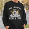 Reading All I Need Is Books & Cats Sweatshirt Gifts for Him