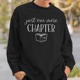 Reading Quote For Book Lovers Just One More Chapter Sweatshirt Gifts for Him Reading Quote For Book Lovers Just One More Chapter Sweatshirt Gifts for Him