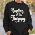Reading Is My Therapy Book Lover Bookworm Reader Sweatshirt Gifts for Him
