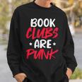 Reading Reader Bookworm Book Clubs Are Punk Sweatshirt Gifts for Him Reading Reader Bookworm Book Clubs Are Punk Sweatshirt Gifts for Him