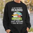 Reading Reader Bookworm Saying Reading Books Lover Sweatshirt Gifts for Him