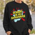 Reading Is My Superpower For a Book Lovers Readers Reading Sweatshirt Gifts for Him