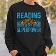 Reading Is My Superpower Read Books Lover Womens Mens Sweatshirt Gifts for Him