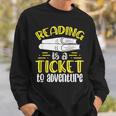 Reading Is A Ticket To Adventure Bookworm Book Reading Sweatshirt Gifts for Him