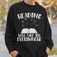 Reading Will Take You Everywhere Book Nerd Readers Sarcastic Sweatshirt Gifts for Him Reading Will Take You Everywhere Book Nerd Readers Sarcastic Sweatshirt Gifts for Him