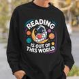 Reading Is Out Of This World Space Books Lover Sweatshirt Gifts for Him