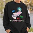 Readsolotl Axolotls Funny Kids Reading Fish Books Lizard Sweatshirt Gifts for Him