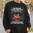The Reason I'm Old And Wise Is Because I Read Books Owl Sweatshirt Gifts for Him