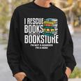 I Rescue Books Trapped Bookstore Book Reader Bookworm Sweatshirt Gifts for Him