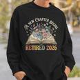 Retired 2026 A New Chapter Begins Floral Book Retirement Sweatshirt Gifts for Him