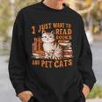 Retro I Just Want To Read Books And Pet Cats Cat Sweatshirt Gifts for Him Retro I Just Want To Read Books And Pet Cats Cat Sweatshirt Gifts for Him
