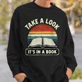 Retro Take A Look It's In A Book Reading Sweatshirt Gifts for Him Retro Take A Look It's In A Book Reading Sweatshirt Gifts for Him