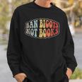 Retro Vintage Ban Bigots Not Books Shirt Free Banned Books Sweatshirt Gifts for Him Retro Vintage Ban Bigots Not Books Shirt Free Banned Books Sweatshirt Gifts for Him