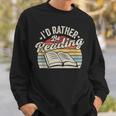 Retro Vintage I'd Rather Be Reading Book Lover Reader Sweatshirt Gifts for Him Retro Vintage I'd Rather Be Reading Book Lover Reader Sweatshirt Gifts for Him