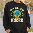 Save Earth It´s Only Planet With Books Reading Earth Day Sweatshirt Gifts for Him