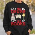 Say No To Drugs Say Yes To Books Red Ribbon Week Awareness Sweatshirt Gifts for Him