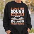 Shut Up And Let Me Read Bookworm Book Lovers Sweatshirt Gifts for Him Shut Up And Let Me Read Bookworm Book Lovers Sweatshirt Gifts for Him