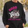 Smutty Book Merch Good Girls Read Dirty Books Smut Readers Sweatshirt Gifts for Him Smutty Book Merch Good Girls Read Dirty Books Smut Readers Sweatshirt Gifts for Him