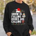 Snow Is Falling Books Are Calling Sweatshirt Gifts for Him Snow Is Falling Books Are Calling Sweatshirt Gifts for Him